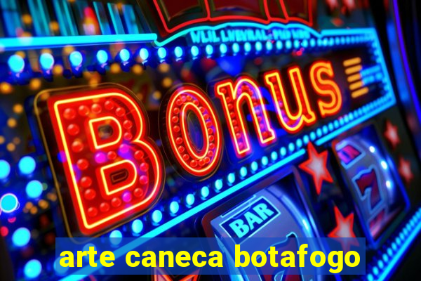 arte caneca botafogo